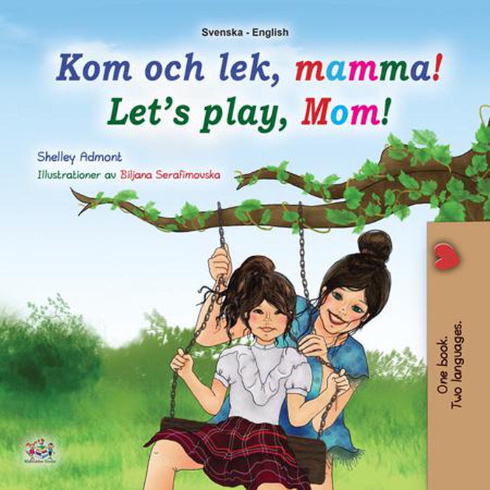 Kom och lek, mamma! Let’s Play, Mom!