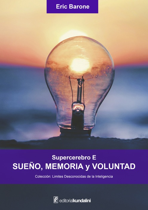 Supercerebro E. Sueño, memoria y voluntad