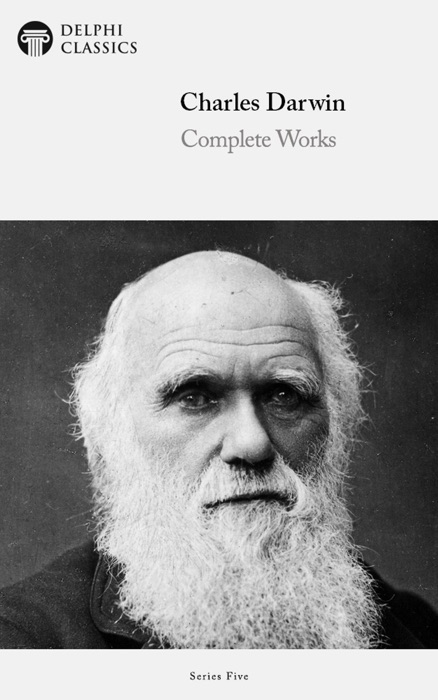 Delphi Complete Works of Charles Darwin (Illustrated)