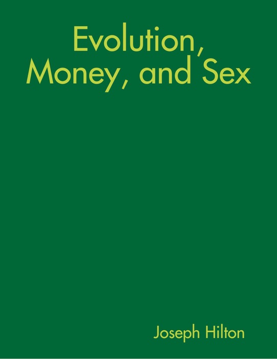 Evolution, Money, and Sex