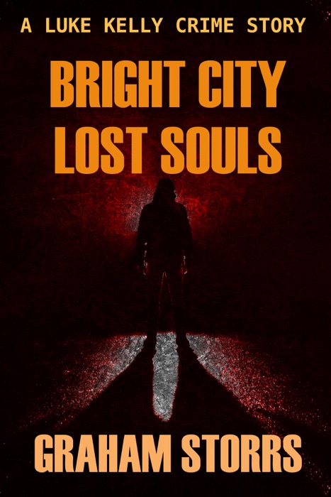 Bright City Lost Souls: A Luke Kelly Crime Story