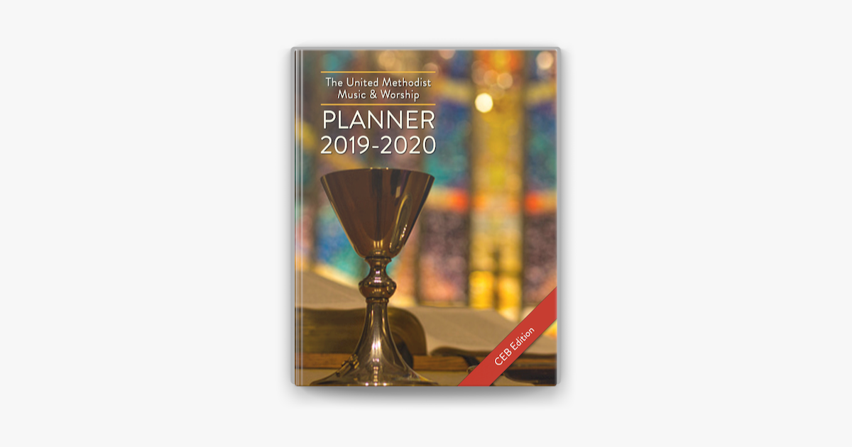 ‎The United Methodist Music & Worship Planner 20192020 CEB Edition on