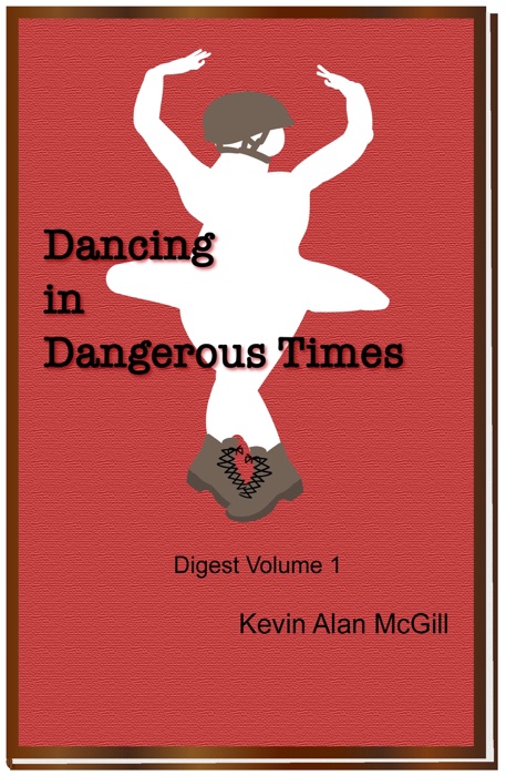 Dancing in Dangerous Times: Volume 1