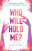 Sophie Pagalday - Who Will Hold Me? A Single Mother's Memoir of Self-Love, Empowerment and Freedom artwork