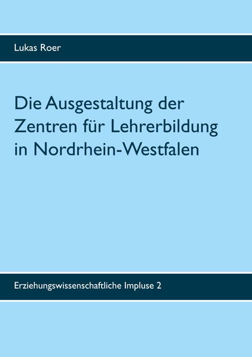 Die Ausgestaltung der Zentren für Lehrerbildung in Nordrhein-Westfalen