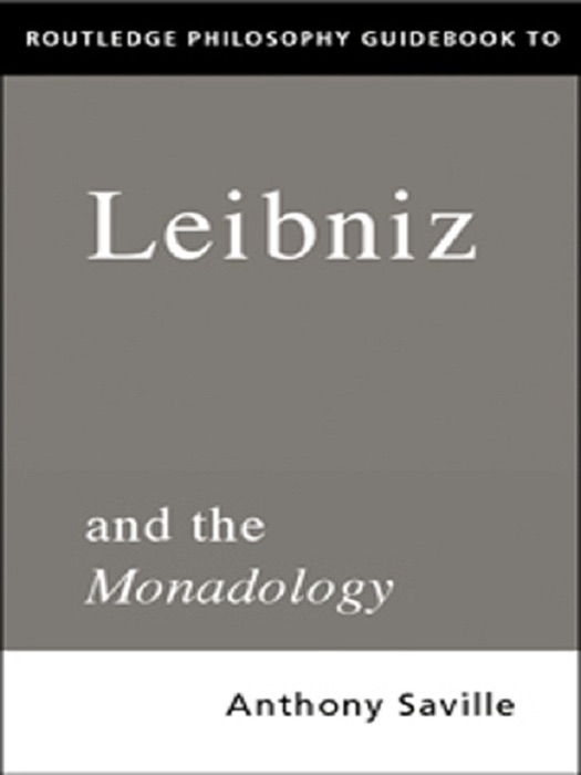 Routledge Philosophy GuideBook to Leibniz and the Monadology