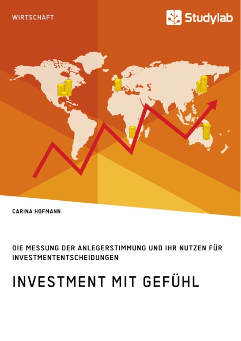 Investment mit Gefühl. Die Messung der Anlegerstimmung und ihr Nutzen für Investmententscheidungen