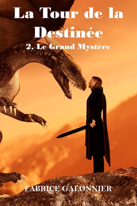 Le Grand Mystère (La tour de la destinée - tome 2)