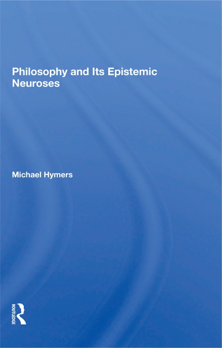 Philosophy And Its Epistemic Neuroses