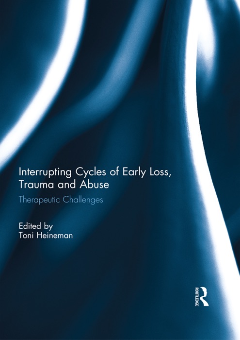 Interrupting Cycles of Early Loss, Trauma and Abuse