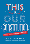 This Is Our Constitution - Khizr Khan