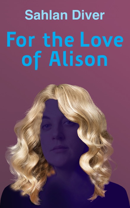 For The Love Of Alison