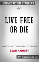 DailysBooks - Live Free Or Die: America (and the World) on the Brink by Sean Hannity: Conversation Starters artwork