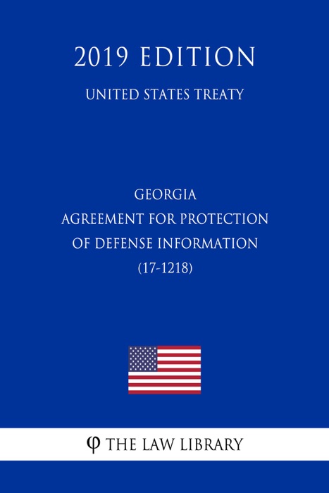 Georgia - Agreement for Protection of Defense Information (17-1218) (United States Treaty)