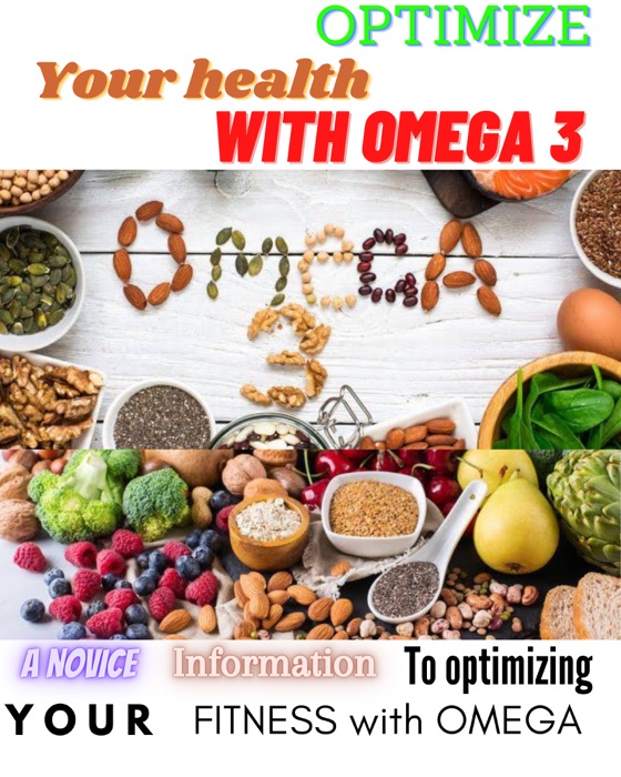 Optimizing your health with OMEGA Three