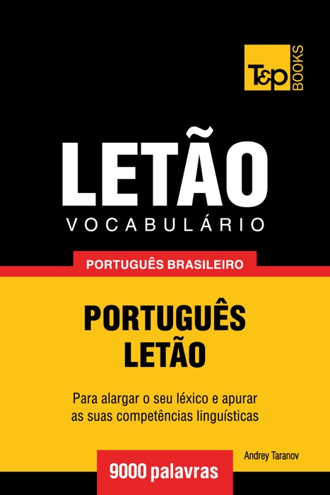 Vocabulário Português Brasileiro-Letão: 9000 Palavras