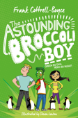 The Astounding Broccoli Boy - Frank Cottrell Boyce