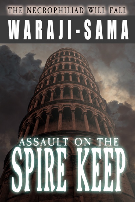 Assault on the Spire Keep: A Story of Sword and Sorcery