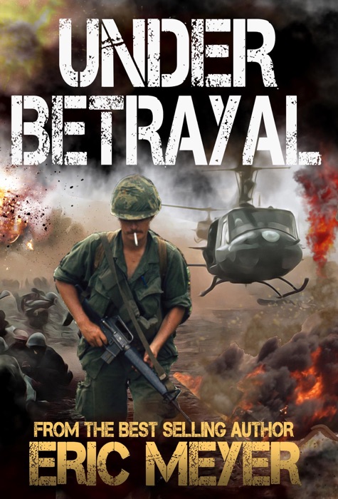 Under Betrayal (Battleground Vietnam Book 4)