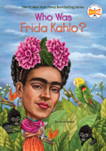 Who Was Frida Kahlo? - Sarah Fabiny, Who HQ & Jerry Hoare