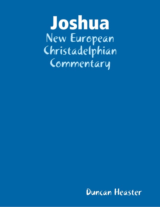 Joshua: New European Christadelphian Commentary