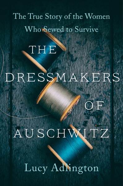 The Dressmakers of Auschwitz