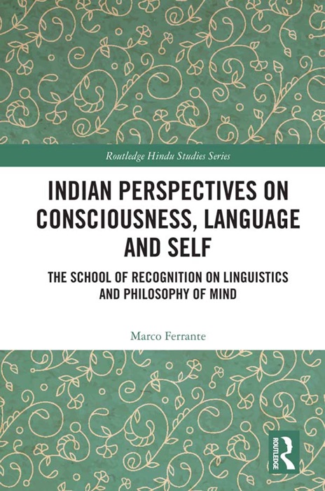 Indian Perspectives on Consciousness, Language and Self