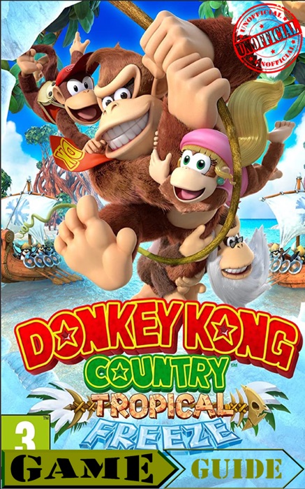 Donkey Kong Tropical Freeze Game Guide