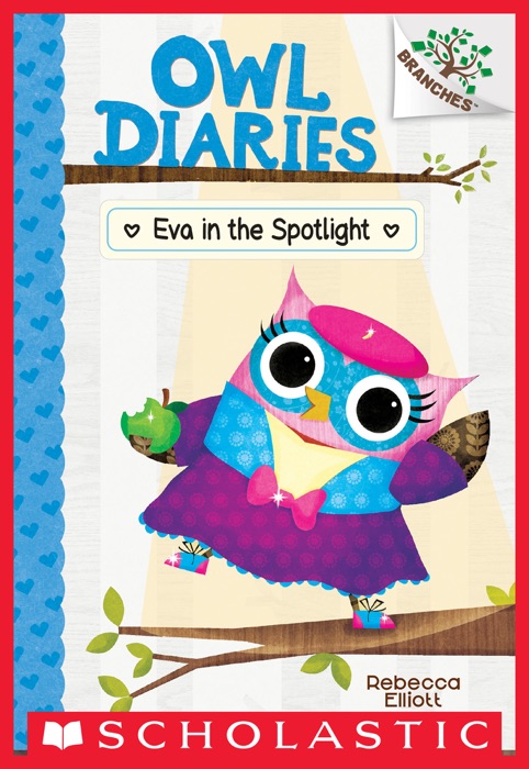 Eva in the Spotlight: A Branches Book (Owl Diaries #13)