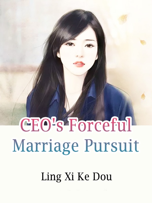 CEO's Forceful Marriage Pursuit