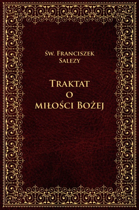 Traktat o Miłości Bożej (wybór)