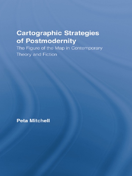 Cartographic Strategies of Postmodernity