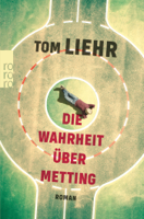 Tom Liehr - Die Wahrheit über Metting artwork
