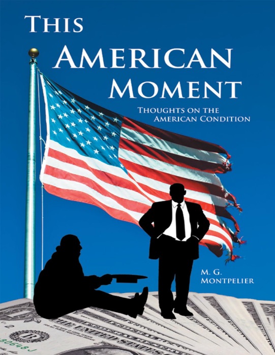 This American Moment: Thoughts On the American Condition