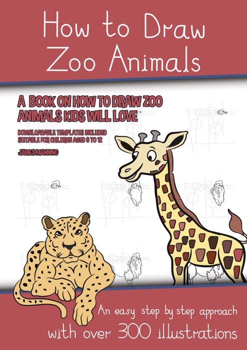 How to Draw Zoo Animals (A Book on How to Draw Zoo Animals Kids Will Love)