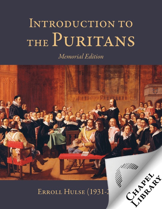 Introduction to the Puritans: Memorial Edition