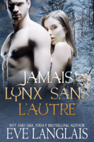 Eve Langlais - Jamais Lynx Sans L’Autre artwork