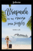 Atrapada en un crucero para singles - Sara Lis