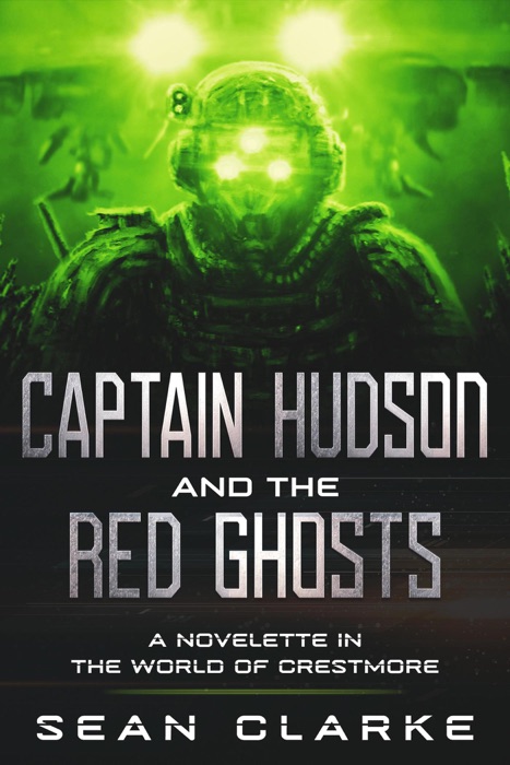 Captain Hudson and the Red Ghosts (A Novelette in the world of Crestmore)