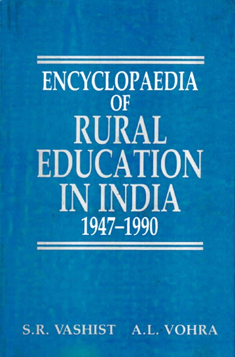 Encyclopaedia Of Rural Education In India Community Development And Education (1947-1990) Volume-5