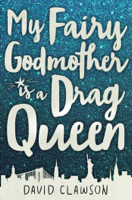 David Clawson - My Fairy Godmother is a Drag Queen artwork