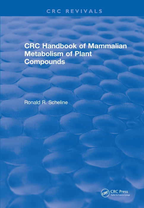 Handbook of Mammalian Metabolism of Plant Compounds (1991)