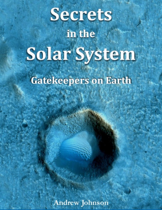 Secrets In the Solar System : Gatekeepers On Earth