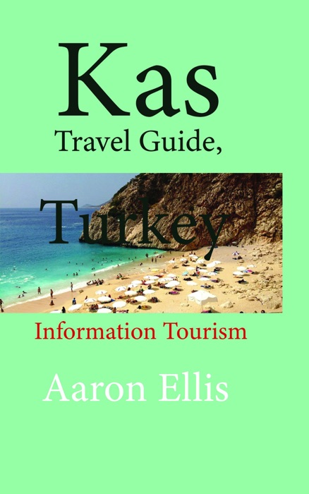 Kas Travel Guide, Turkey: Information Tourism