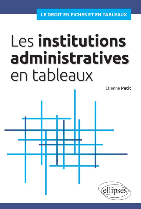 Les institutions administratives en tableaux