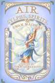 Air: Sylphs, Spirits, & Swan Maidens - Rhonda Parrish, Chadwick Ginther, Kevin Cockle, Laura VanArendonk Baugh, Mara Malins & Sarah Van Goethem