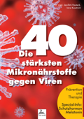 Die 40 stärksten Mikronährstoffe gegen Viren - Dr. med. Jan-Dirk Fauteck & Imre Kusztrich