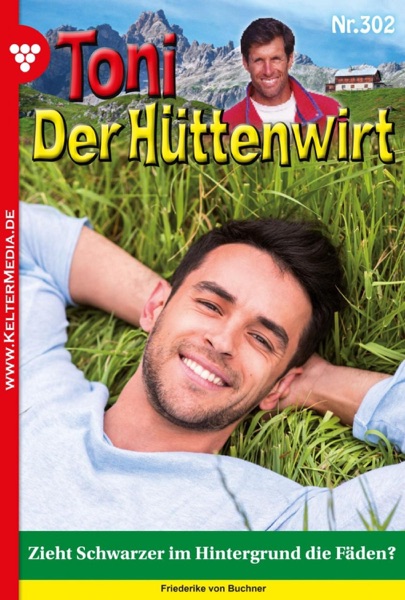 Toni der Hüttenwirt 302 – Heimatroman