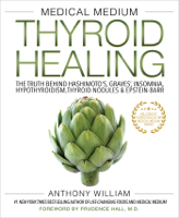 Anthony William - Medical Medium Thyroid Healing artwork