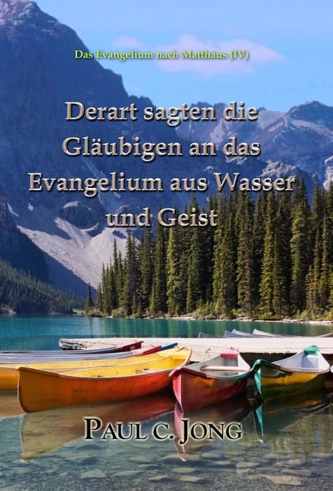 Das Evangelium nach Matthäus (V) - Derart sagten die Gläubigen an das Evangelium aus Wasser und Geist